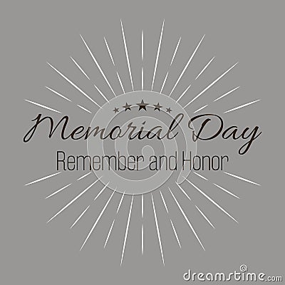 Happy Memorial Day! Remember and Honor! Lettering vector illustration on grey background Cartoon Illustration